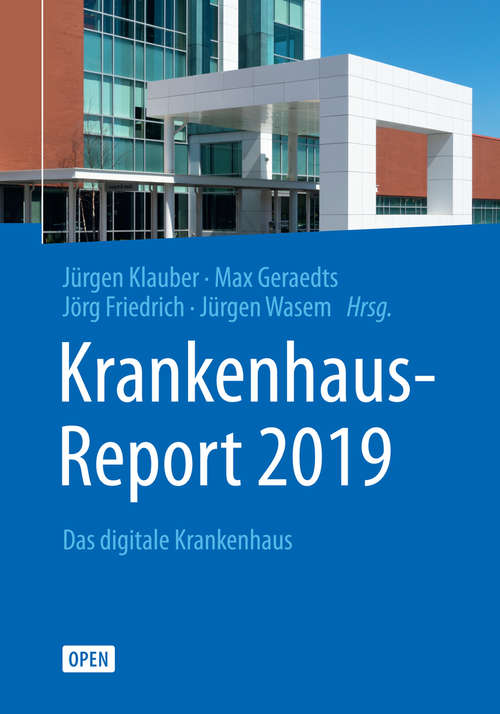 Book cover of Krankenhaus-Report 2019: Das digitale Krankenhaus (1. Aufl. 2019)