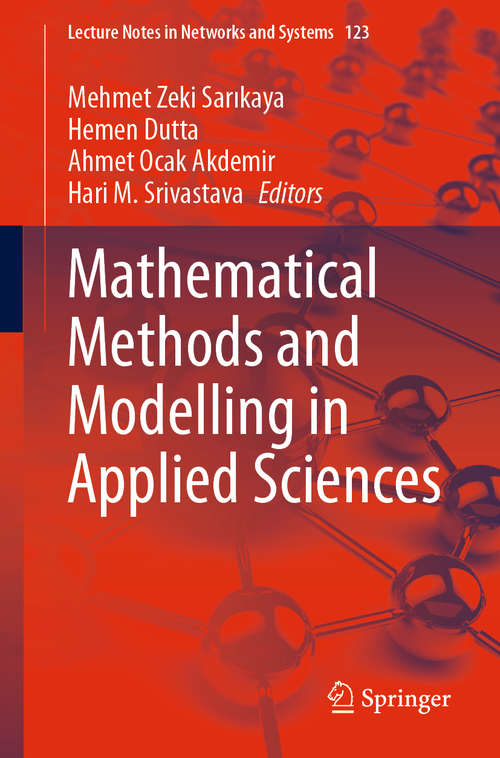 Mathematical Methods and Modelling in Applied Sciences (Lecture Notes in Networks and Systems #123)