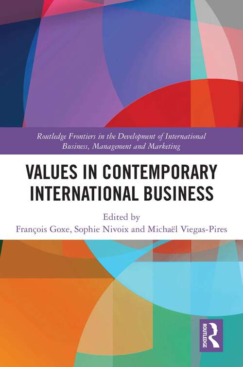 Book cover of Values in Contemporary International Business (1) (Routledge Frontiers in the Development of International Business, Management and Marketing)