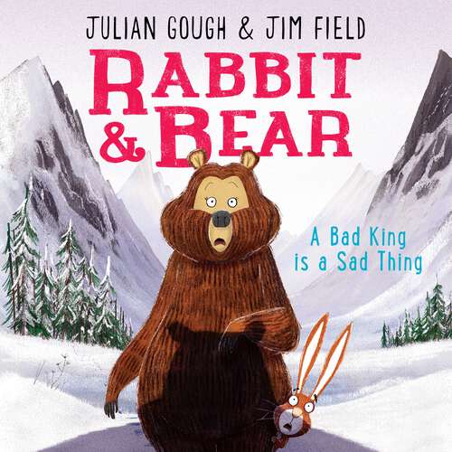 Book cover of A Bad King is a Sad Thing: Book 5 (Rabbit and Bear #1000)