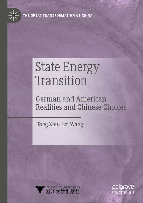 State Energy Transition: German and American Realities and Chinese Choices (The Great Transformation of China)