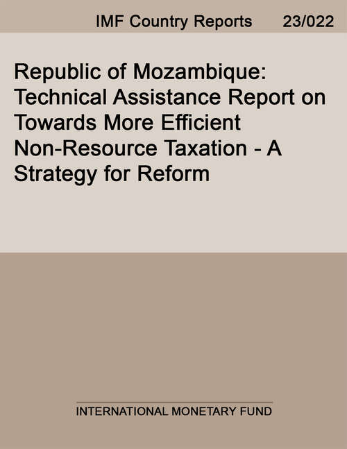 Book cover of Republic of Mozambique: Technical Assistance Report on Towards More Efficient Non-Resource Taxation - A Strategy for Reform