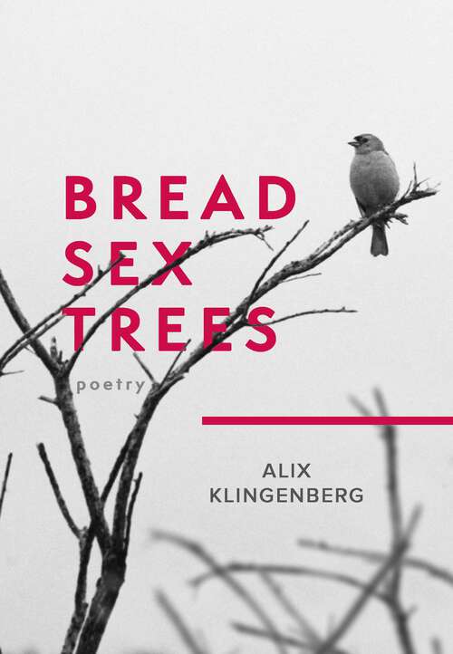Book cover of Bread Sex Trees: Poetry