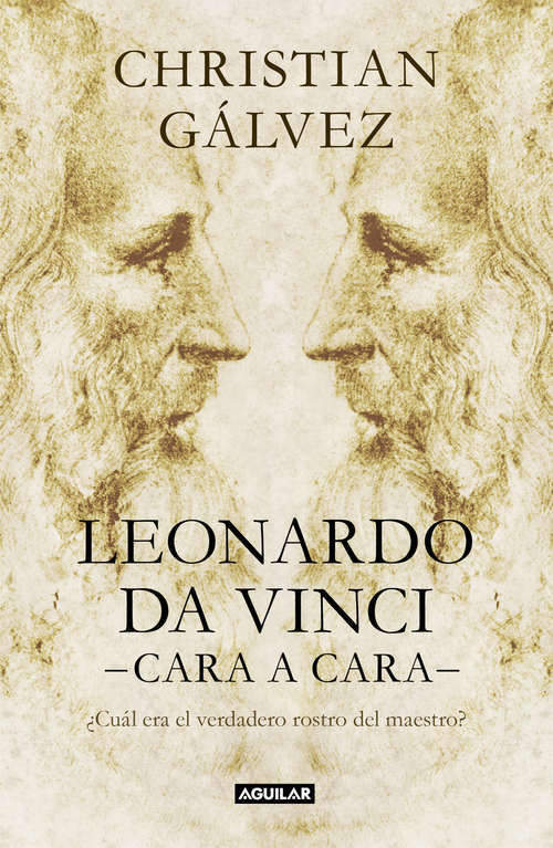 Book cover of Leonardo da Vinci -cara a cara-: ¿Cuál era el verdadero rostro del maestro?