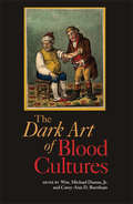 Dark Art of Blood Cultures (ASM Books #32)
