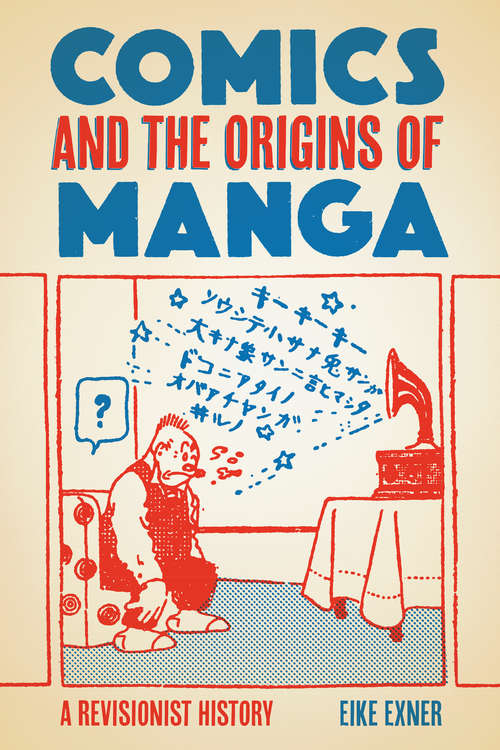 Book cover of Comics and the Origins of Manga: A Revisionist History
