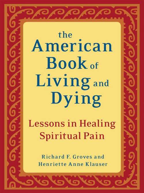 Book cover of The American Book of Living and Dying: Lessons in Healing Spiritual Pain