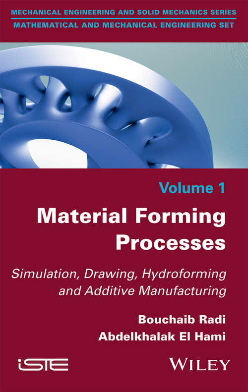Material Forming Processes: Simulation, Drawing, Hydroforming and Additive Manufacturing