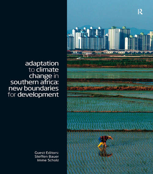 Adaptation to Climate Change in Southern Africa: New Boundaries for Development (Climate and Development Series)