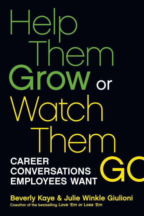 Book cover of Help Them Grow or Watch Them Go