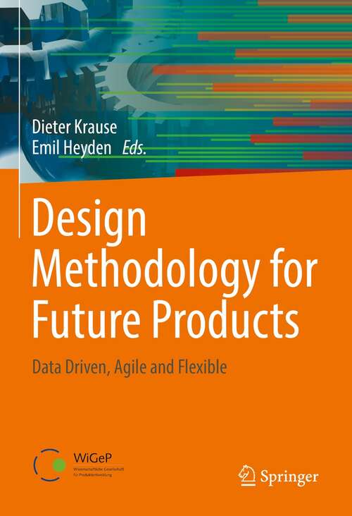 Book cover of Design Methodology for Future Products: Data Driven, Agile and Flexible (1st ed. 2022)