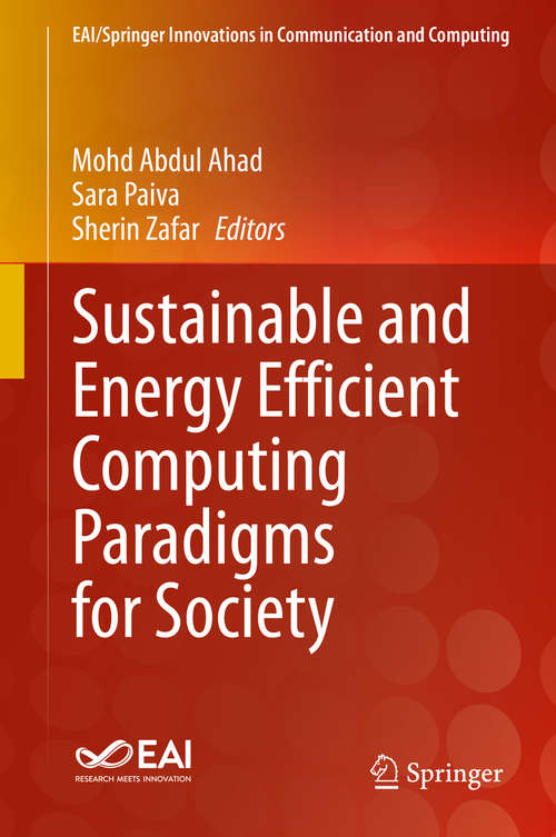 Book cover of Sustainable and Energy Efficient Computing Paradigms for Society (1st ed. 2021) (EAI/Springer Innovations in Communication and Computing)