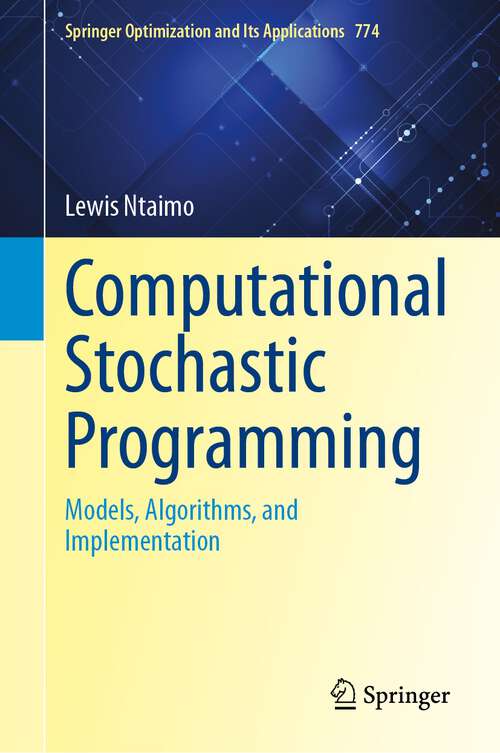 Book cover of Computational Stochastic Programming: Models, Algorithms, and Implementation (2024) (Springer Optimization and Its Applications #774)