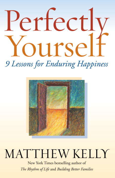 Book cover of Perfectly Yourself: 9 Lessons for Enduring Happiness