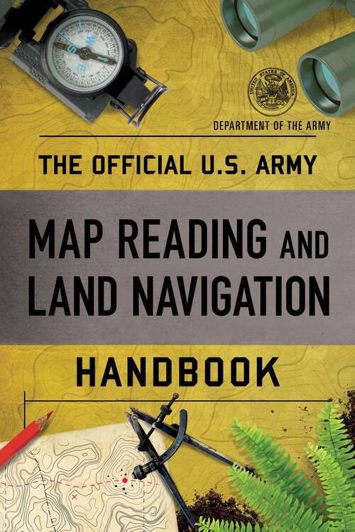 Book cover of Official U.S. Army Map Reading and Land Navigation Handbook