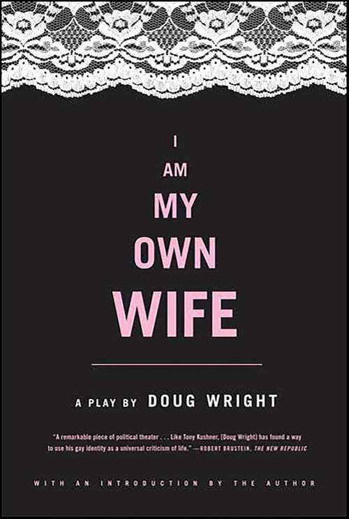 Book cover of I Am My Own Wife: A Play