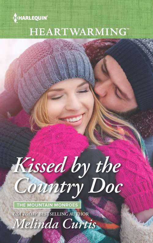 Kissed by the Country Doc (The Mountain Monroes #1)