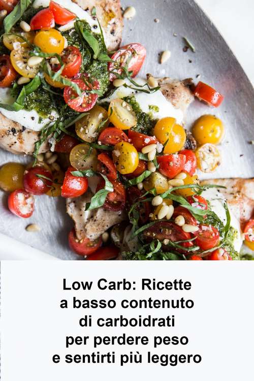 Book cover of Low Carb: Ricette a basso contenuto di carboidrati per perdere peso e sentirti più leggero