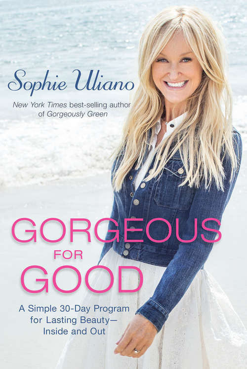 Book cover of Gorgeous for Good: A Simple 30-day Programme For Lasting Beauty - Inside And Out