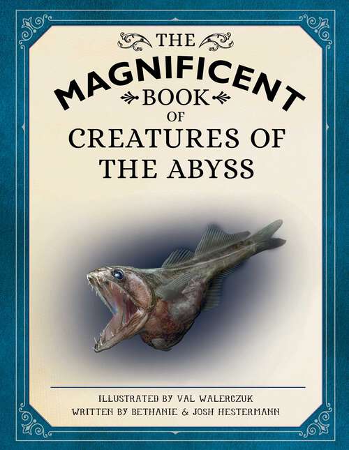 Book cover of The Magnificent Book of Creatures of the Abyss (The Magnificent Book of)