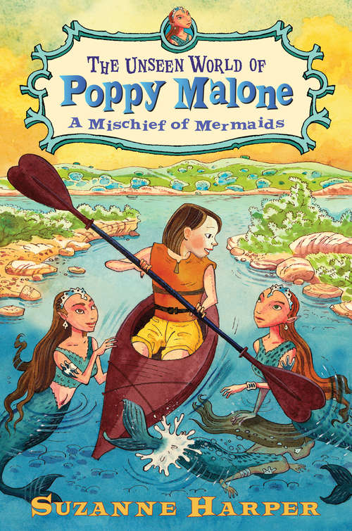 Book cover of The Unseen World of Poppy Malone #3: A Mischief of Mermaids