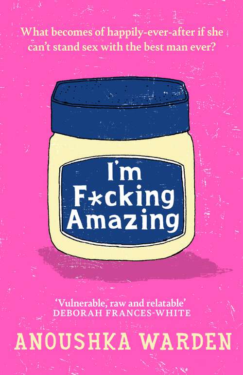 Book cover of I'm F*cking Amazing: The shocking, fresh, funny debut novel you’ll be talking about for days