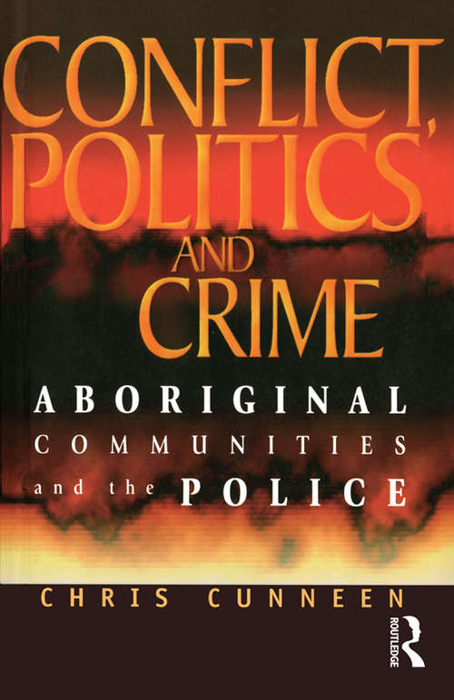 Conflict, Politics and Crime: Aboriginal Communities and the Police