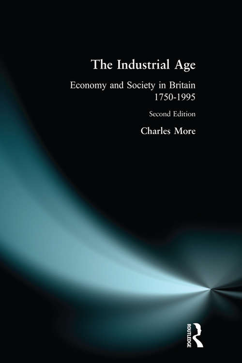 The Industrial Age: Economy and Society in Britain since 1750