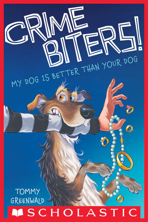 Book cover of My Dog is Better than Your Dog (Crimebiters! #1)