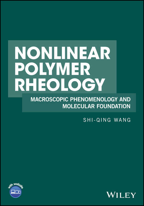 Nonlinear Polymer Rheology: Macroscopic Phenomenology And Molecular Foundation