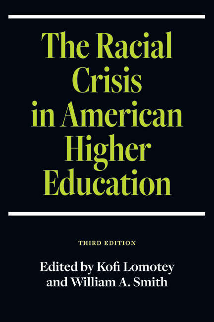 Book cover of The Racial Crisis in American Higher Education, Third Edition (SUNY series, Critical Race Studies in Education)