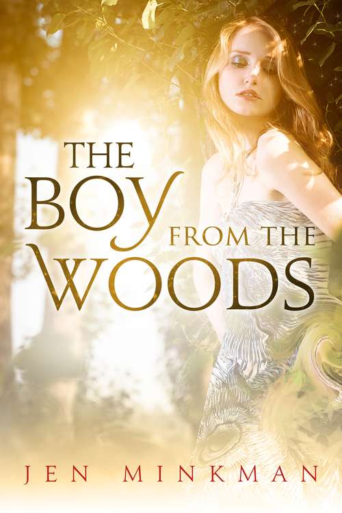 The Boy From The Woods: A YA Paranormal Romance