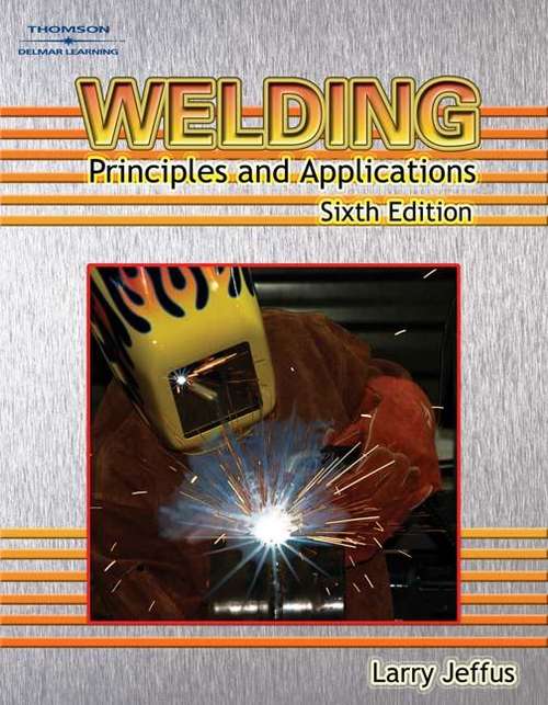 Book cover of Welding: Principles and Applications (6th edition)