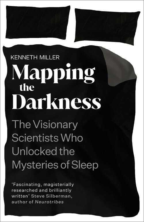 Book cover of Mapping the Darkness: The Visionary Scientists Who Unlocked the Mysteries of Sleep