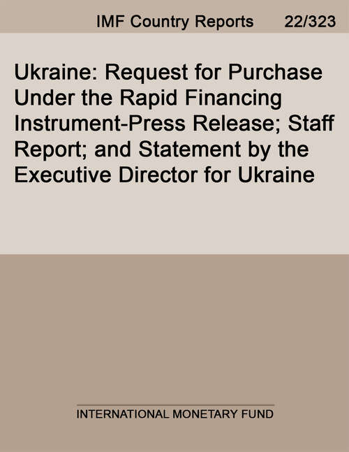 Book cover of Ukraine: Request For Purchase Under The Rapid Financing Instrument-press Release; Staff Report; And Statement By The Executive Director For Ukraine (Imf Staff Country Reports)