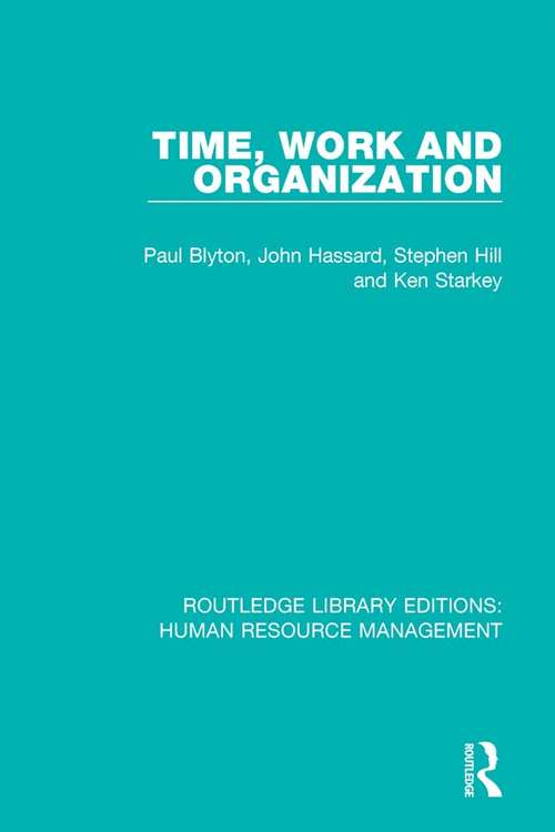 Time, Work and Organization (Routledge Library Editions: Human Resource Management)