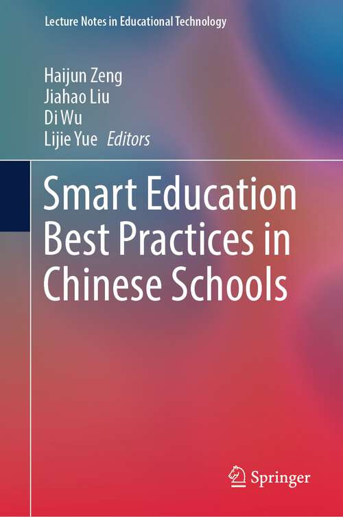 Book cover of Smart Education Best Practices in Chinese Schools (1st ed. 2023) (Lecture Notes in Educational Technology)