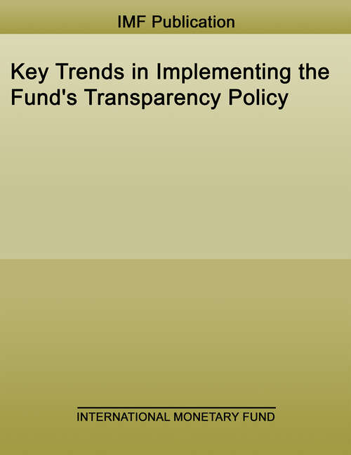 Book cover of Key Trends in Implementing the Fund's Transparency Policy (Policy Papers)
