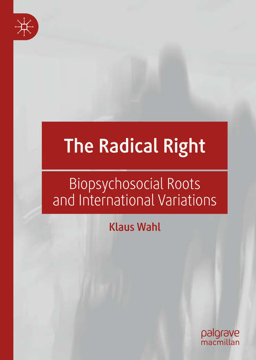 Book cover of The Radical Right: Biopsychosocial Roots and International Variations (1st ed. 2020)