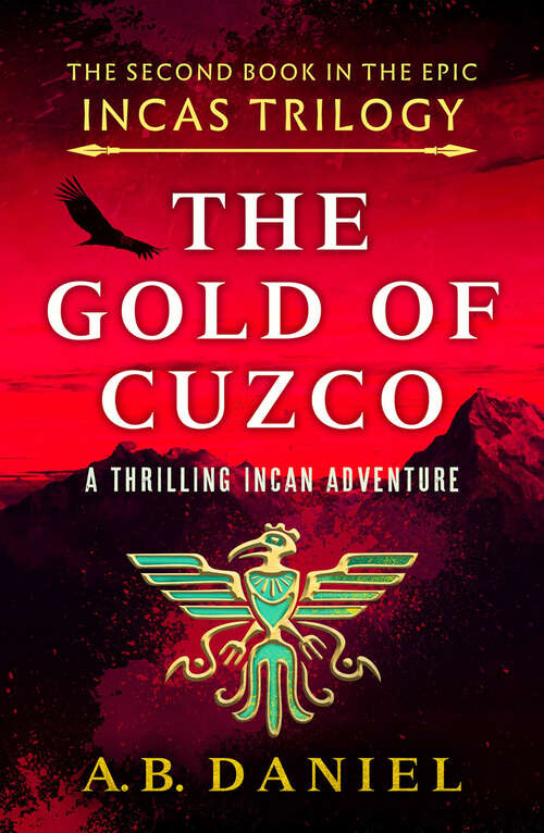 Book cover of The Gold of Cuzco (Digital Original) (The Incas Trilogy)