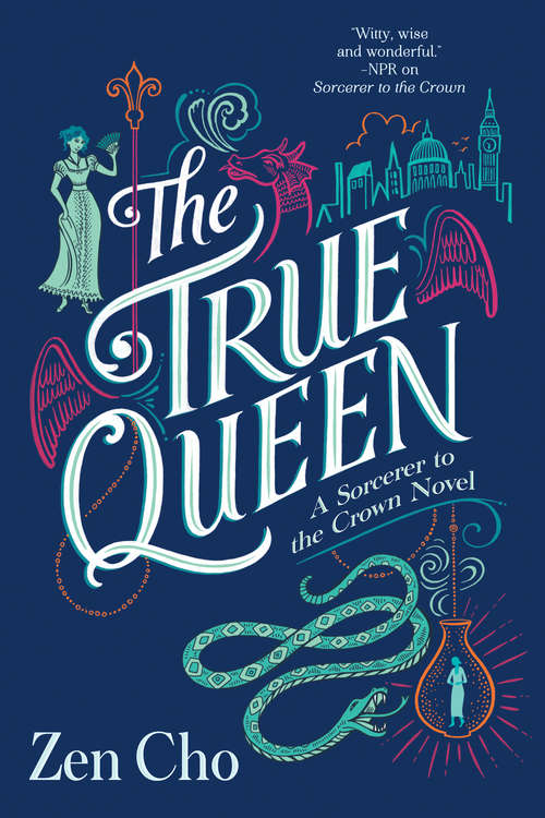 The True Queen (A Sorcerer to the Crown Novel #2)