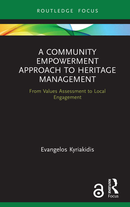 Book cover of A Community Empowerment Approach to Heritage Management (Open Access): From Values Assessment to Local Engagement