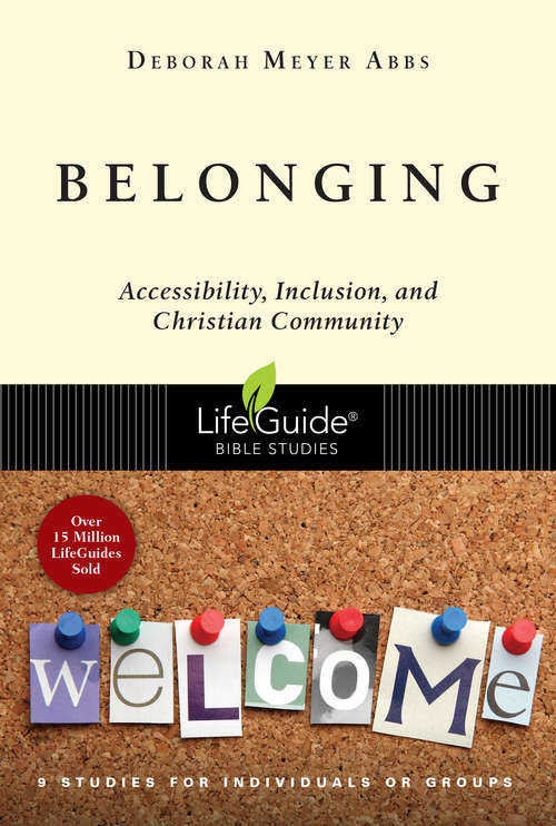 Book cover of Belonging: Accessibility, Inclusion, and Christian Community (LifeGuide Bible Studies)