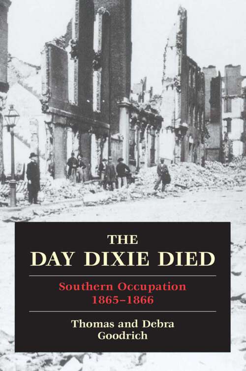 Book cover of Day Dixie Died: The Occupied South, 1865-1866