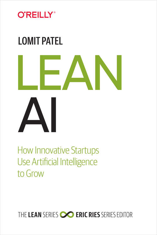 Book cover of Lean AI: How Innovative Startups Use Artificial Intelligence to Grow