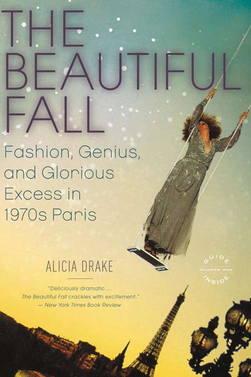 Book cover of The Beautiful Fall: Fashion, Genius, and Glorious Excess in 1970s Paris