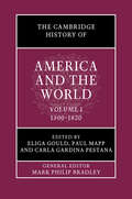 The Cambridge History of America and the World: Volume 1, 1500–1820 (The Cambridge History of America and the World)