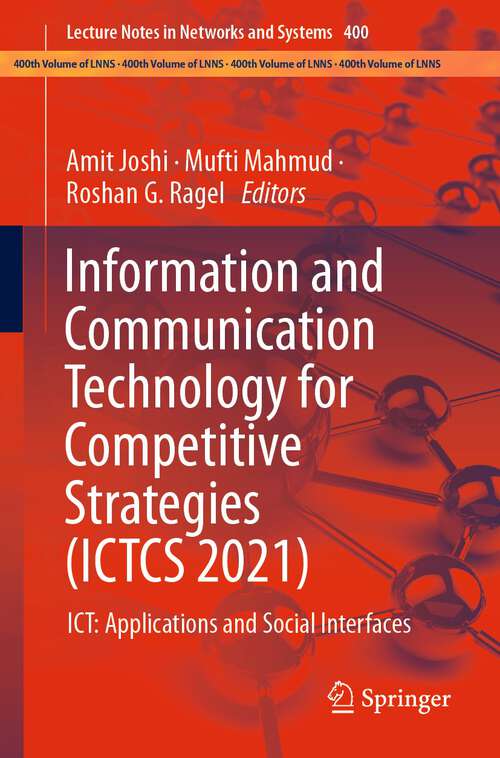 Information and Communication Technology for Competitive Strategies: ICT: Applications and Social Interfaces (Lecture Notes in Networks and Systems #400)