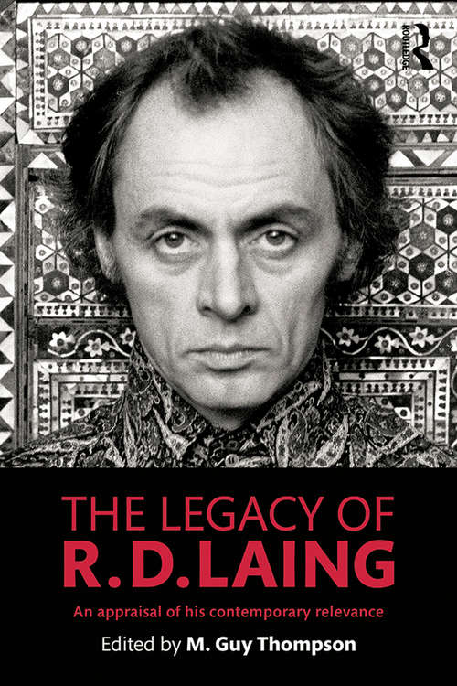 The Legacy of R. D. Laing: An appraisal of his contemporary relevance