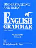 Understanding and Using English Grammar, Third Edition Workbook-Volume B